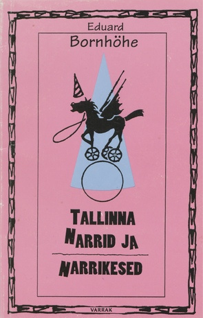 Tallinna narrid ja narrikesed : satiirilised jutustused