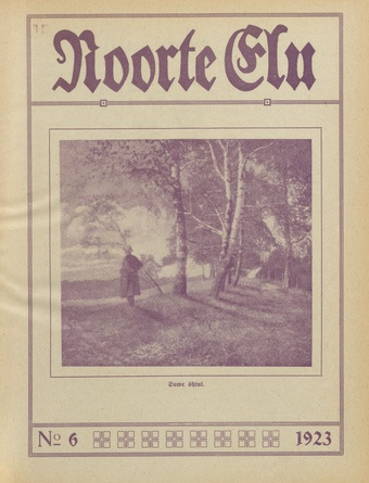 Noorte Elu : Eesti Noorte Usklikkude C[hristian] E[ndeavor] Liidu häälekandja ; 6 1923