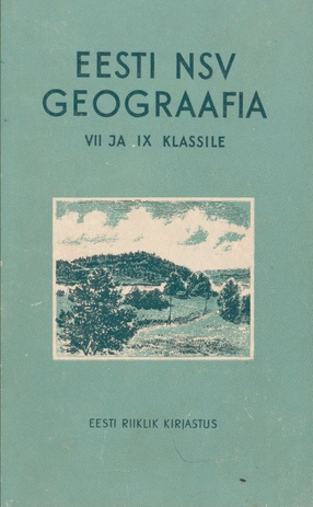 Eesti NSV geograafia : VII ja IX klassile