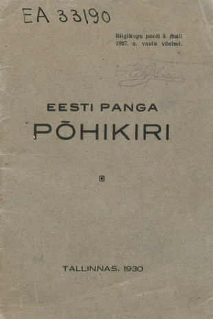 Eesti Panga põhikiri : Riigikogu poolt 3. mail 1927. a. vastu võetud