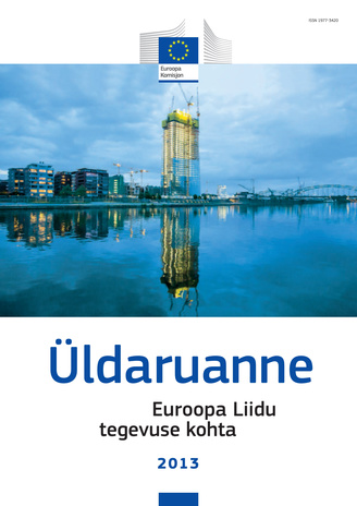 Üldaruanne Euroopa Liidu tegevuse kohta ; 2013