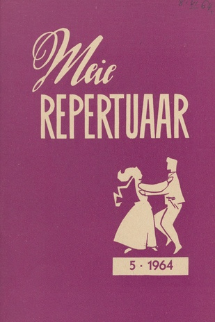Meie repertuaar : Eesti NSV Rahvaloomingu ja Kultuuritöö Teadusliku Metoodikakeskuse väljaanne ; 5 1964-05