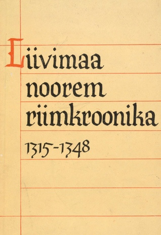 Liivimaa noorem riimkroonika : (1315-1348)