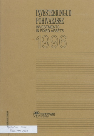 Investeeringud põhivarasse : aastakogumik 1996 = Investments in fixed assets : yearbook 1996 ; 1 1998-01