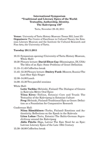International symposium "Traditional and literary epics of the world: textuality, authorship, identity. The Kalevipoeg 150" : Tartu, November 29-30, 2011 : abstracts