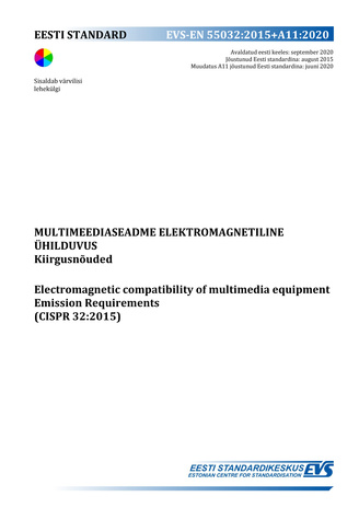 EVS-EN 55032:2015+A11:2020 Multimeediaseadme elektromagnetiline ühilduvus : kiirgusnõuded = Electromagnetic compatibility of multimedia equipment : emission requirements (CISPR 32:2015) 