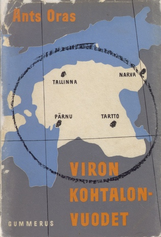 Viron kohtalonvuodet : Viron kansan vaiheet vv. 1939-1944 