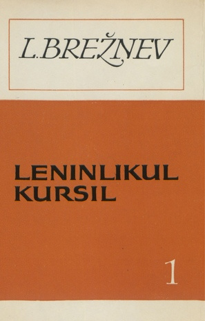 Leninlikul kursil. 1. kd. : kõnede ja artiklite kogumik 