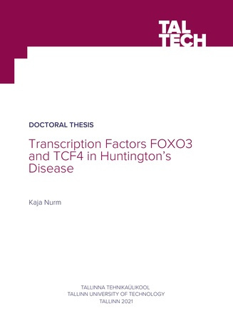Transcription factors FOXO3 and TCF4 in Huntington’s disease = Transkriptisoonifaktorid FOXO3 ja TCF4 Huntingtoni tõves 