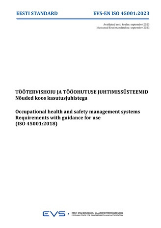 EVS-EN-ISO 45001:2023 Töötervishoiu ja tööohutuse juhtimissüsteemid : nõuded koos kasutusjuhistega = Occupational health and safety management systems : requirements with guidance for use (ISO 45001:2018) 
