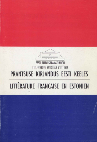 Prantsuse kirjandus eesti keeles : [kirjandusnimestik] = Littérature francaise en estonien 