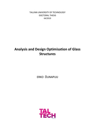 Analysis and design optimisation of glass structures = Klaaskonstruktsioonide analüüs ning optimeerimine 