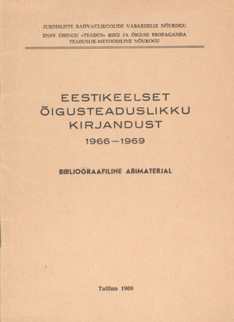 Eestikeelset õigusteaduslikku kirjandust 1966-1969 : bibliograafilisi abimaterjale