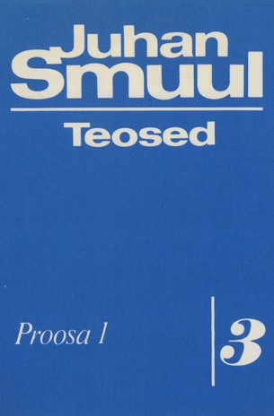 Proosa. 1 (Teosed / Juhan Smuul ; 1988, 3)