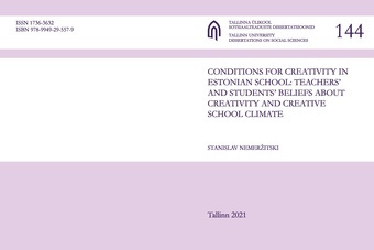 Conditions for creativity in Estonian school: teachers’ and students’ beliefs about creativity and creative school climate 