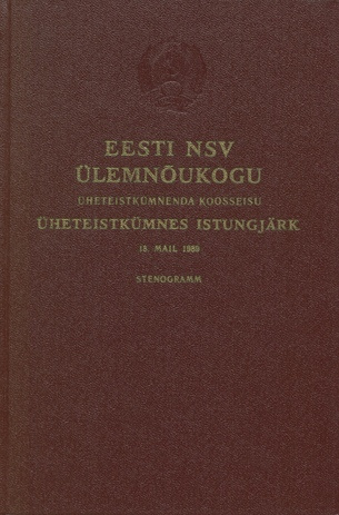 Eesti NSV Ülemnõukogu üheteistkümnenda koosseisu üheteistkümnes istungjärk, 18 mail 1989 : stenogramm