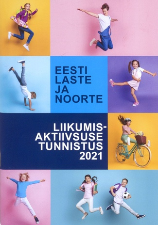 Eesti laste ja noorte liikumisaktiivsuse tunnistus 2021 