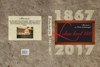 Loksa kool 150 : 1867–2017 
