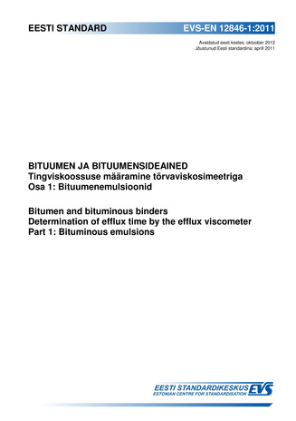 EVS-EN 12846-1:2011 Bituumen ja bituumensideained : tingviskoossuse määramine tõrvaviskosimeetriga. Osa 1, Bituumenemulsioonid = Bitumen and bituminous binders : determination of efflux time by the efflux viscometer. Part 1, Bituminous ...
