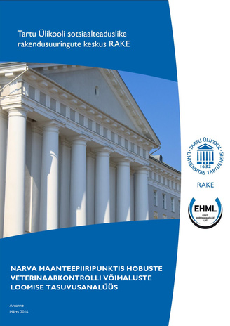 Narva maanteepiiripunktis hobuste veterinaarkontrolli võimaluste loomise tasuvusanalüüs : aruanne 