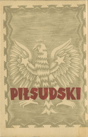 Józef Pilsudski : uue Poola looja
