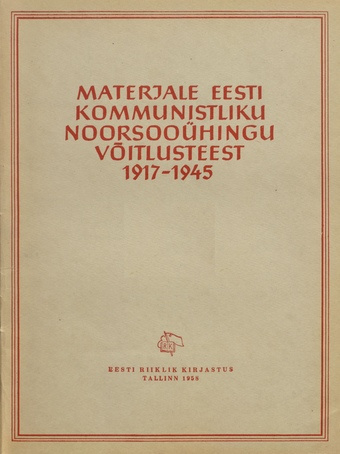 Materjale Eesti Kommunistliku Noorsooühingu võitlusteest 1917-1945 