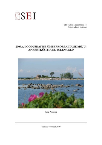 2009. a. looduskaitse ümberkorralduse mõju : ankeetküsitluse tulemused ; 11 (SEI väljaanne)