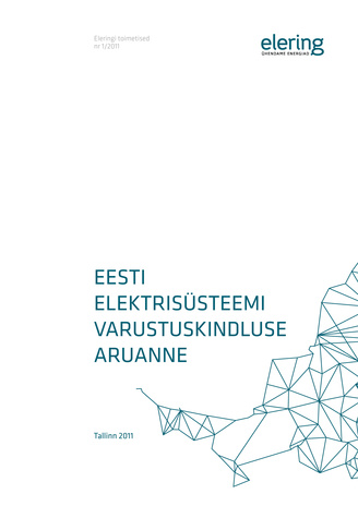 Eesti elektrisüsteemi varustuskindluse aruanne [Eleringi toimetised ; 1/2011]