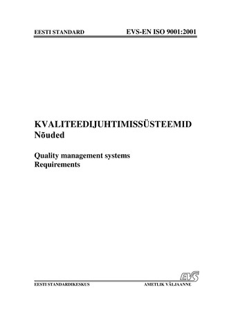EVS-EN ISO 9001:2001 Kvaliteedijuhtimissüsteemid : nõuded = Quality management systems : requirements 