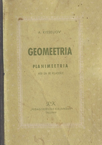 Geomeetria. VIII ja IX klassile / Planimeetria