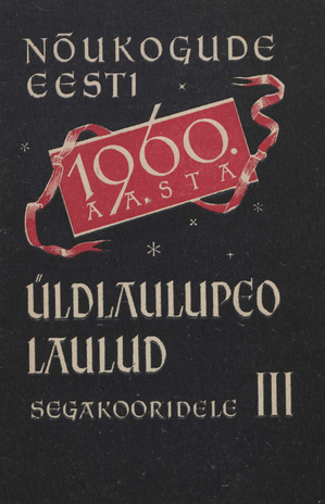 Nõukogude Eesti 1960. aasta XV üldlaulupeo laulud segakooridele. III