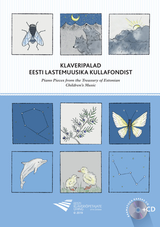 Klaveripalad eesti lastemuusika kullafondist = Piano pieces from the treasury of Estonian children's music 