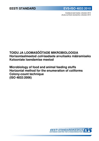 EVS-ISO 4832:2010 Toidu ja loomasöötade mikrobioloogia : horisontaalmeetod coli-laadsete arvuliseks määramiseks. Kolooniate loendamise meetod = Micobiology of food and animal feedin stuffs : horizontal methods for the enumeration of coliforms. Colony-c...