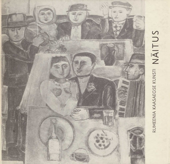 Rumeenia SV kaasaegne kunst : näituse kataloog : Tallinn, Kadrioru loss 1969 