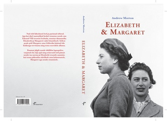Elizabeth & Margaret : Windsori õdede intiimne maailm 