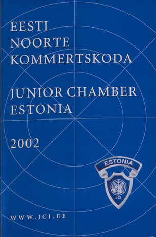 Eesti Noorte Kommertskoda : Junior Chamber Estonia ; 2002 [JCI. Junior Chamber International Estonia]