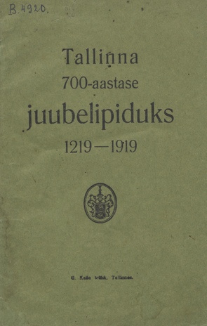 Tallinna 700-aastase juubelipiduks : 1219-1919