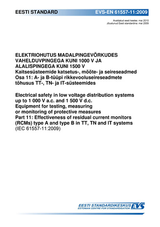 EVS-EN 61557-11:2009 Elektriohutus madalpingevõrkudes vahelduvpingega kuni 1000 V ja alalispingega kuni 1500 V : kaitsesüsteemide katsetus-, mõõte- ja seireseadmed. Osa 11, A- ja B-tüüpi rikkevooluseireseadmete tõhusus TT-, TN- ja IT-süsteemides = Elec...