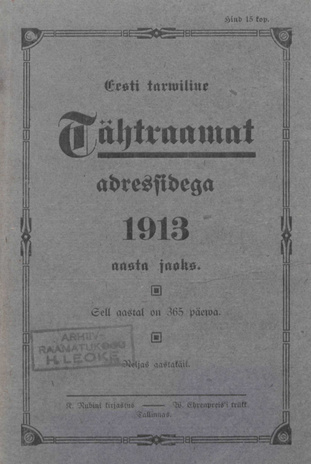 Eesti tarwiline tähtraamat adressidega 1913 aasta tarwis ; 1913