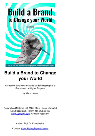 Build a brand to change your world : a step-by-step how-to guide for building high-end brands with a higher purpose 