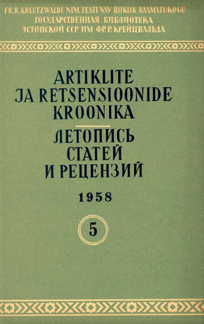 Artiklite ja Retsensioonide Kroonika = Летопись статей и рецензий ; 5 1958-05