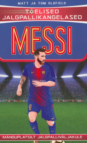 Messi : mänguplatsilt jalgpalliväljakule 