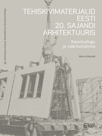 Tehiskivimaterjalid Eesti 20. sajandi arhitektuuris : kasutuslugu ja väärtustamine 