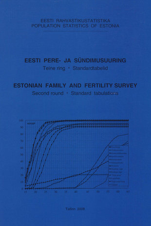 Eesti pere- ja  sündimusuuring. Teine ring. Standardtabelid = Estonian family and  fertility survey. Second round, Standard tabulations 