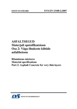 EVS-EN 13108-2:2007 Asfaltsegud : materjalide spetsifikatsioonid. Osa 2, Väga õhukeste kihtide asfaltbetoon = Bituminous mixtures : material specifications. Part 2, Asphalt concrete for very thin layers