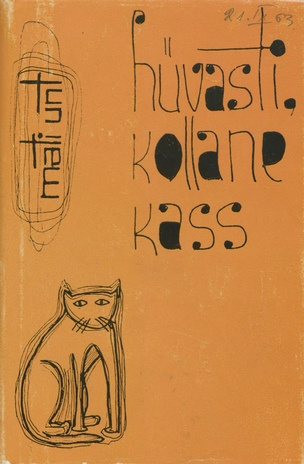 Hüvasti, kollane kass : naiivne romaan (Tipa-tapa : Tartu Forseliuse kooli almanahh ; 6 1963)