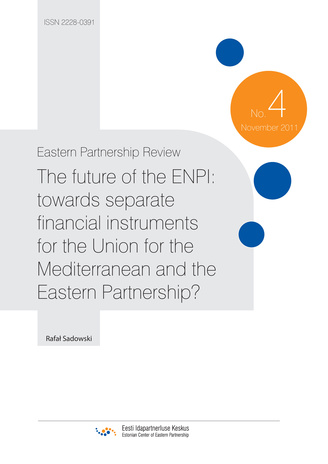The future of the ENPI: towards separate financial instruments for the Union for the Mediterranean and the Eastern Partnership? ; (Eastern Partnership review, 4)