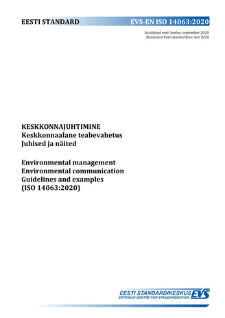 EVS-EN ISO 14063:2020 Keskkonnajuhtimine : keskkonnaalane teabevahetus : juhised ja näited = Environmental management : environmental communication : guidelines and examples (ISO 14063:2020) 