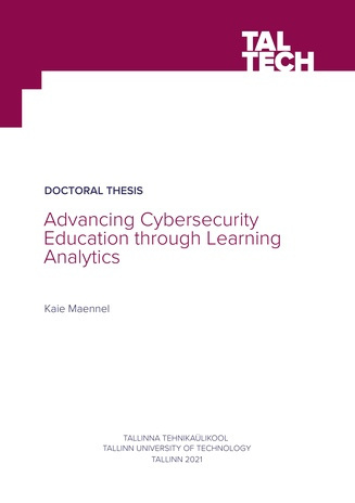 Advancing cybersecurity education through learning analytics = Küberkaitsealase hariduse parendamine õpianalüütika abil 