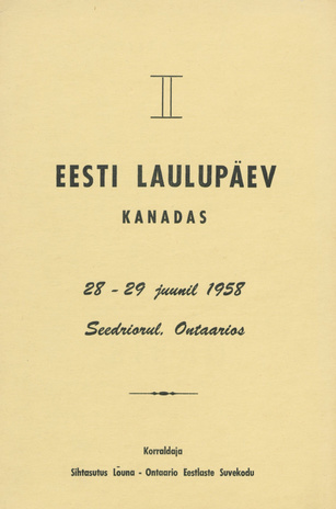 II Eesti Laulupäev Kanadas : 28.-29. juunil 1958 Seedriorul, Ontaarios 